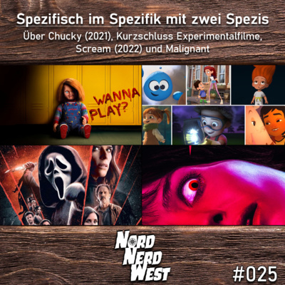 #025 Spezifisch im Spezifik mit zwei Spezis - Über Chucky (2021), Kurzschluss Experimentalfilme, Scream (2022) und Malignant