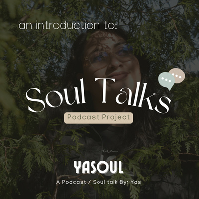 Yasoul - A Podcast & SoulTalk By: Yas