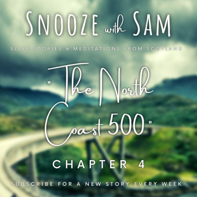 "The North Coast 500" - Chapter 4 | Scottish Accent Deep Sleep Story and Meditation for Grown Ups