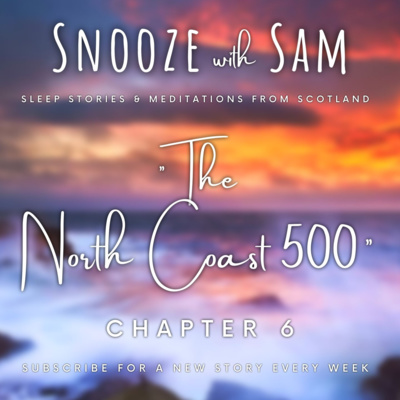 "The North Coast 500" - Chapter 6 | Scottish Accent Romantic Sleep Story for Grown Ups
