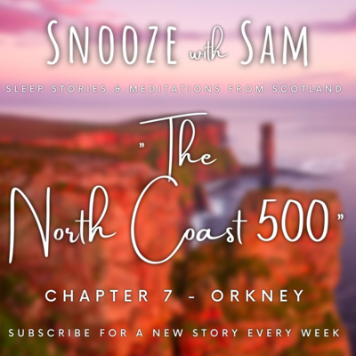 "The North Coast 500" - Chapter 7 | Scottish Accent Romantic Sleep Story for Grown Ups