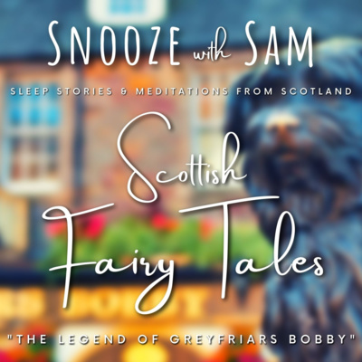 "Greyfriars Bobby" | Scottish Fairy Tales | Romantic Sleep Story for Grown Ups (Soft ASMR)