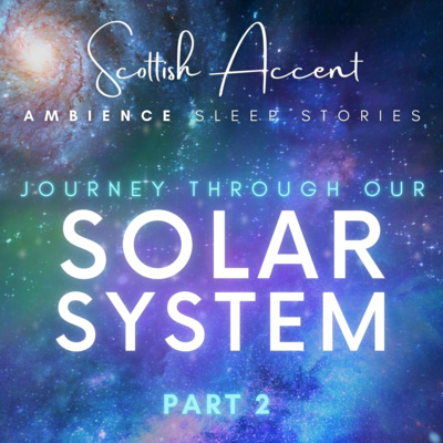 Our Beautiful Galaxy🌙🚀✨Scottish Bedtime Stories for Grown Ups (Anxiety, Meditation Audiobook)