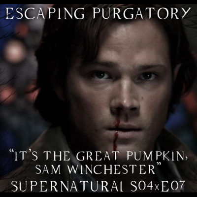 Episode 04:07 - It's the Great Pumpkin, Sam Winchester episode artwork