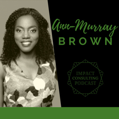 #25: How to build a successful independent M&E consulting practice - with Ann-Murray Brown 