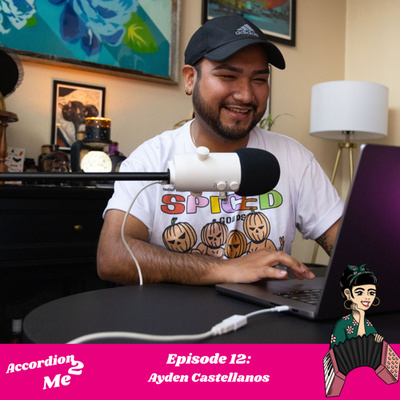 Ep.12: Accordion 2...Ayden Castellanos