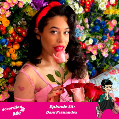 Ep.14: Accordion 2...Dani Fernandez
