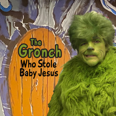 The Gronch Who Stole Baby Jesus - short version