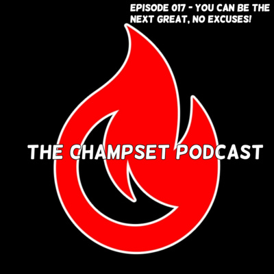 #017 - You Can Be Great Too, No Excuses! episode artwork