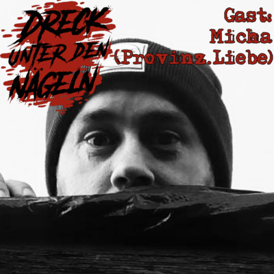 Folge 8 - Zu Gast: Micha (Provinz.Liebe)