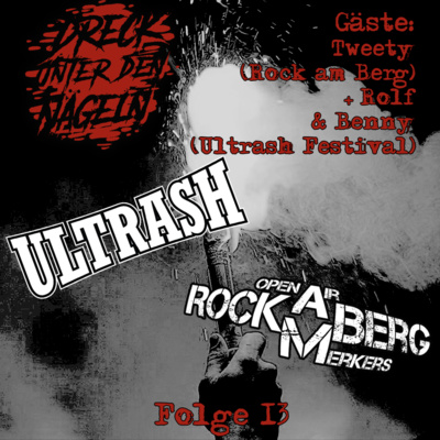 Folge 13 – Zu Gast: Tweety (Rock am Berg) & Rolf + Benny (Ultrash Festival) 