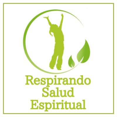 Episodio 1 de RESPIRANDO SALUD ESPIRITUAL