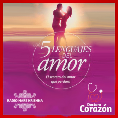 Dra. CORAZÓN - Los 5 Lenguajes del Amor - Parte 1