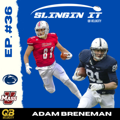 Slingin' It With QBV | Adam Breneman - Former All-American TE Turned Coach and Media Professional! episode artwork