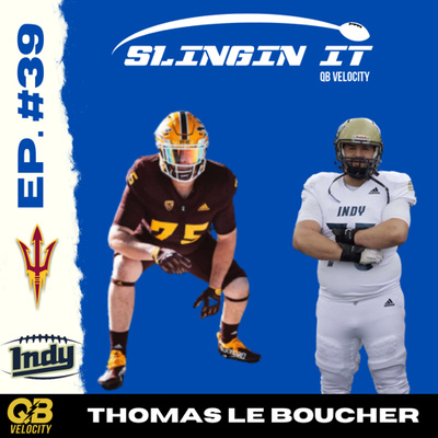 Slingin It With QB Velocity | Arizona State O-Lineman Thomas Le Boucher! episode artwork