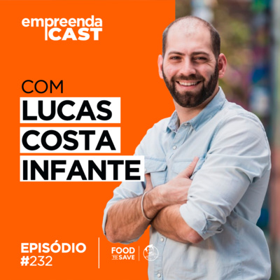 Aplicativo brasileiro já evitou o desperdício de 150 toneladas de alimentos Com Lucas Costa Infante| #232 episode artwork
