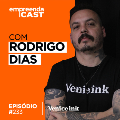 Ele largou a carreira e criou um método administrativo para empreender com tatuagem Com Rodrigo Dias| #233 episode artwork