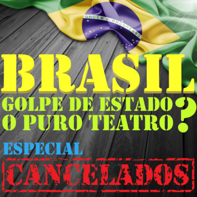 ESPECIAL SOBRE BRASIL EN CANCELADOS. 17 DE ENERO DE 2023 episode artwork