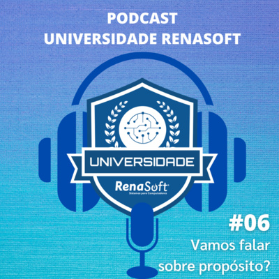 #06 Vamos falar sobre propósito?