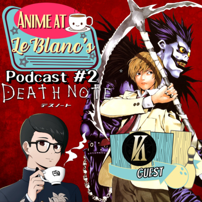 Episode #2 Death Note is a Masterpiece (Feat. Krischenn)