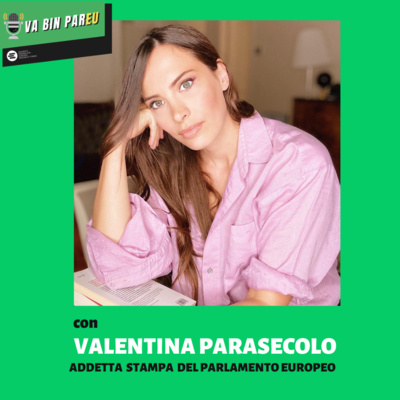 Ep. 3 Dare voce al Parlamento Europeo, con Valentina Parasecolo