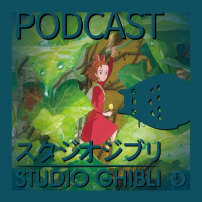 Podcast of Nonsense: Episode 12 - Studio Ghibli Filme