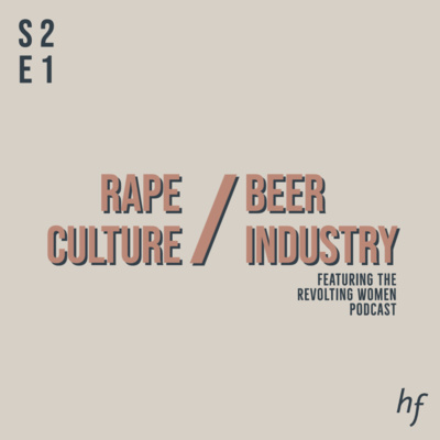 S2E1 - Rape Culture / Beer Industry