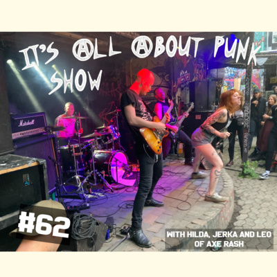 It’s All About Punk Show #62 (with Axe Rash) episode artwork