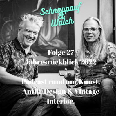 Schnappauf & Walch - Zwei Händler über Kunst, Antik, Design und Vintage Interior