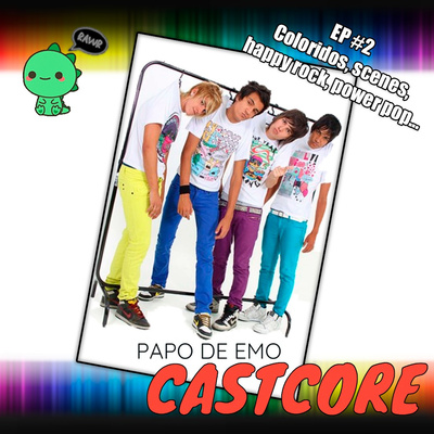 Episódio #02 - Coloridos, Scenes, HappyRock, PowerPop...