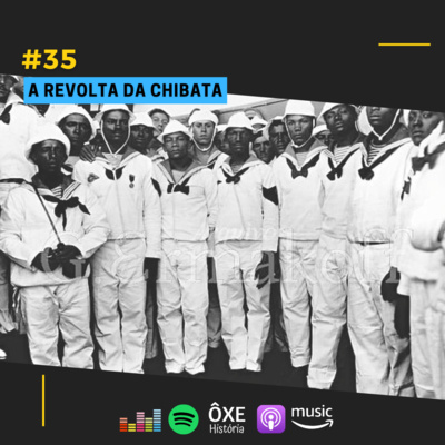 #35 - A Revolta da Chibata