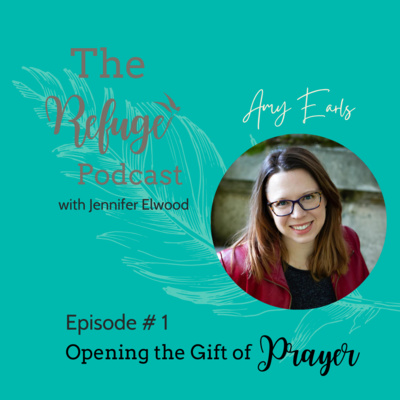The Refuge Podcast with Jennifer Elwood