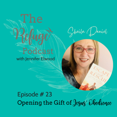 The Refuge Podcast with Jennifer Elwood
