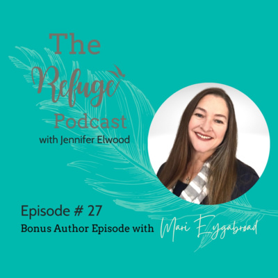 The Refuge Podcast with Jennifer Elwood