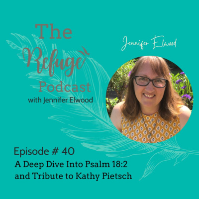 The Refuge Podcast with Jennifer Elwood