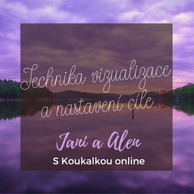 O koučování v životě i studiu: Vizualizace svého snu a nastavení cíle O koučování v životě i studiu: Vizualizace svého snu a nastavení cíle