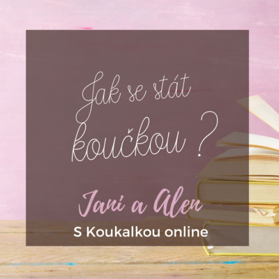 O koučování v životě i studiu: Jak se stát koučkou? O koučování v životě i studiu: Jak se stát koučkou?