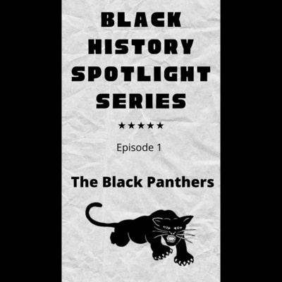 Black History Spotlight Series: The Black Panthers (Part 1)