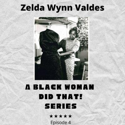 A Black Woman Did That! Series: Zelda Wynn Valdes