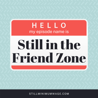 3. Still in the Friend Zone