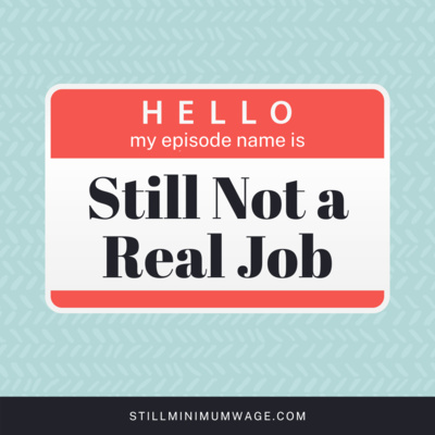 1. Still Not a Real Job