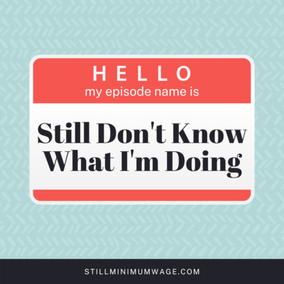 5. Still Not Sure What I'm Doing