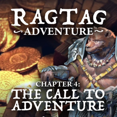 "The Call to Adventure" | RAGTAG Adventure ch.4 | Dungeons & Dragons Cinematic RPG Campaign episode artwork