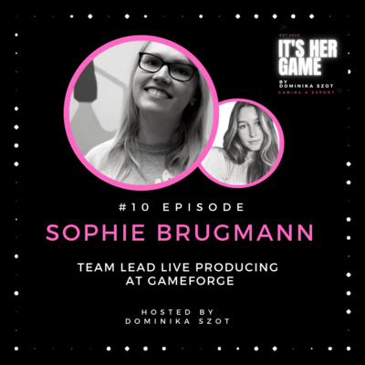 #10 Sometimes all it takes is to search the local newspaper - Sophie Brugmann, Team Lead Live Producing at Gameforge