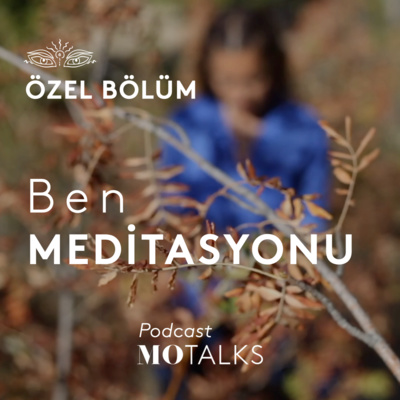 Özel Bölüm I Ben Meditasyonu