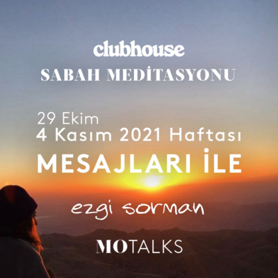 Sabah Meditasyonu I 29 Ekim - 4 Kasım 2021 Haftası Mesajları İle