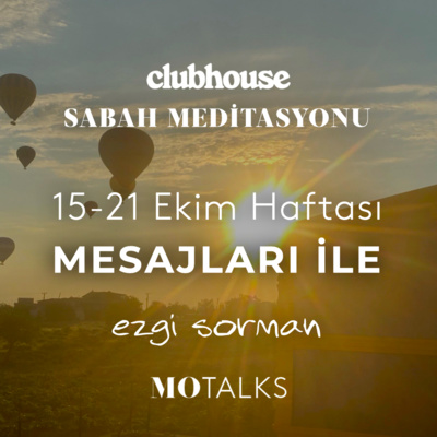 Sabah Meditasyonu I 15-21 Ekim 2021 Haftası Mesajları İle
