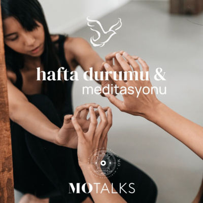 3 - 9 Şubat I Haftanın Durumu & Meditasyonu