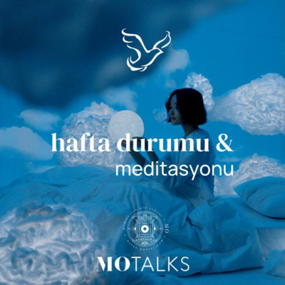 24 Şubat - 2 Mart Haftası I Haftanın Durumu & Meditasyonu