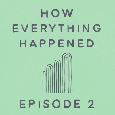 E2 How everything happened episode artwork